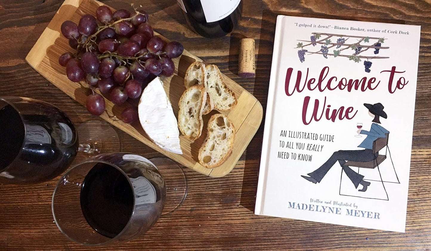 Welcome to Wine: An Illustrated Guide to All You Really Need to Know