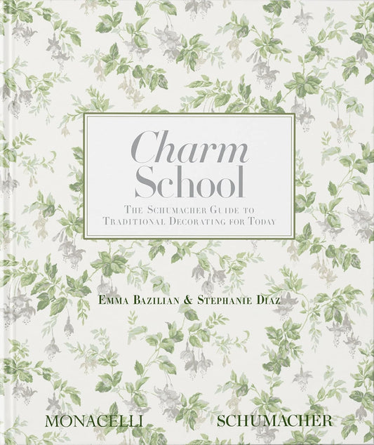 Charm School: The Schumache Guide to Traditional Decorating for Today