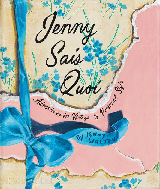 Jenny Sais Quoi: Adventures in Vintage & Personal Style Hardcover Book
