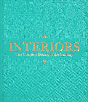 Interiors: The Greatest Rooms of the Century